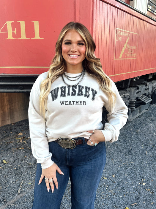 WHISKEY WEATHER SWEATSHIRT